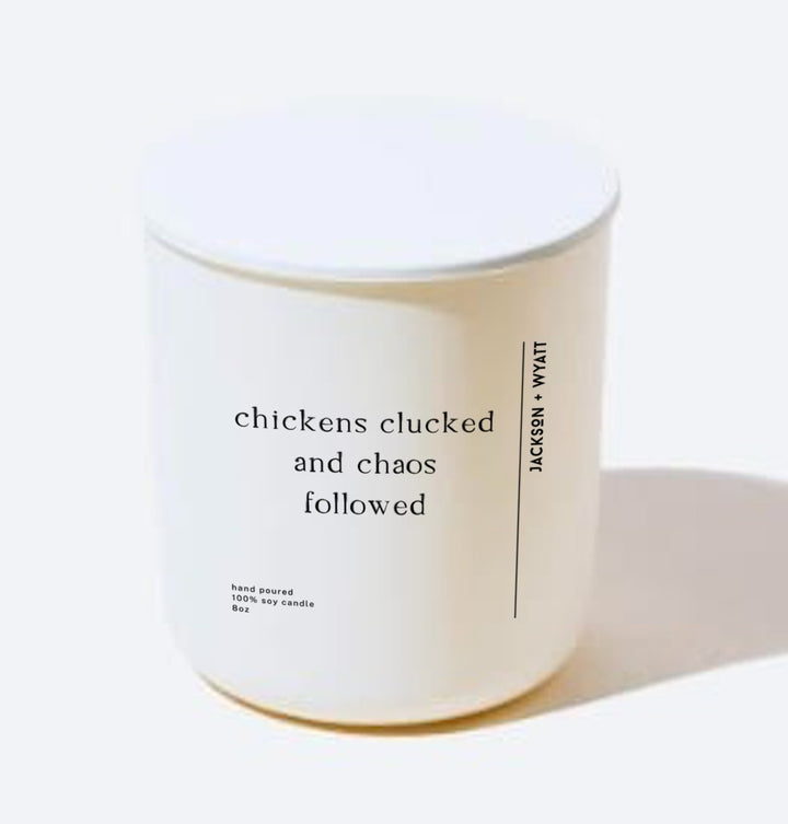Chickens & Chaos Candle - Jackson and Wyatt, Inc