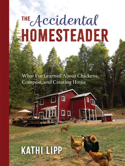 The Accidental Homesteader, Book - Sustainable Living - Jackson and Wyatt, Inc