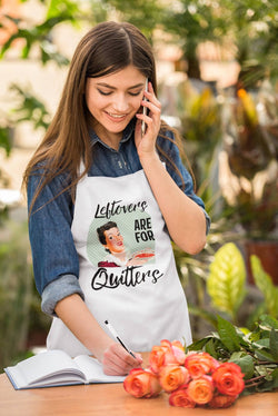 Leftovers Are For Quitters - Funny Apron - Jackson and Wyatt, Inc